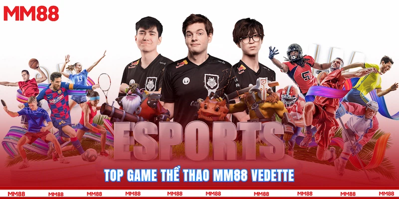 Top game Thể thao MM88 vedette